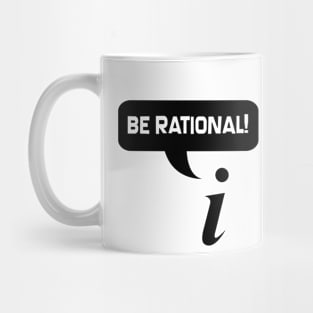 Be Rational, Get Real Mug